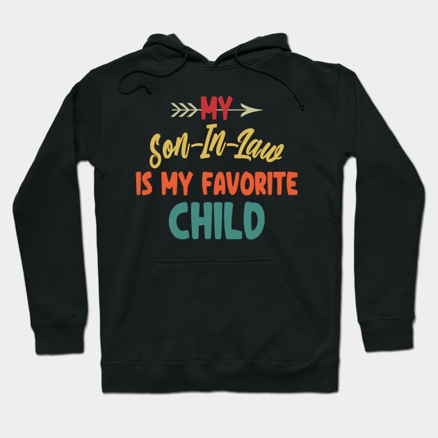 My Son-In-Law Is My Favorite Child Hoodie by Etopix